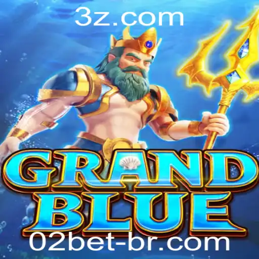 Descubra o Fascinante Mundo de GRANDBLUE e as Oportunidades com 02bet