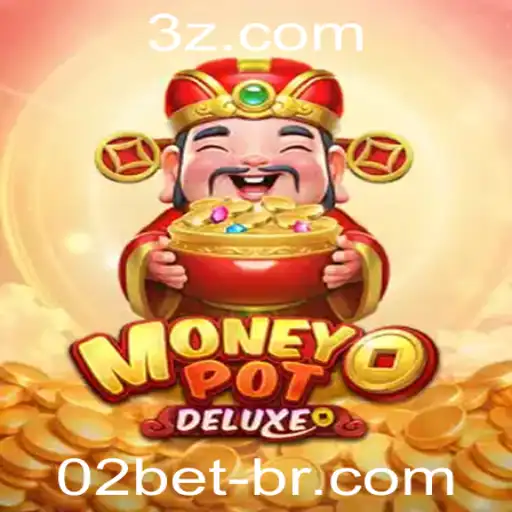 Descubra o Empolgante Universo de MoneyPotDELUXE com 02bet