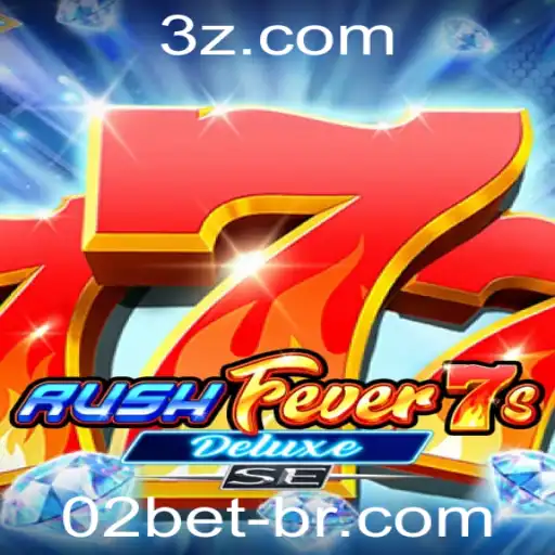 RushFever7sDeluxeSE: A Nova Experiência de Jogo na Plataforma 02bet